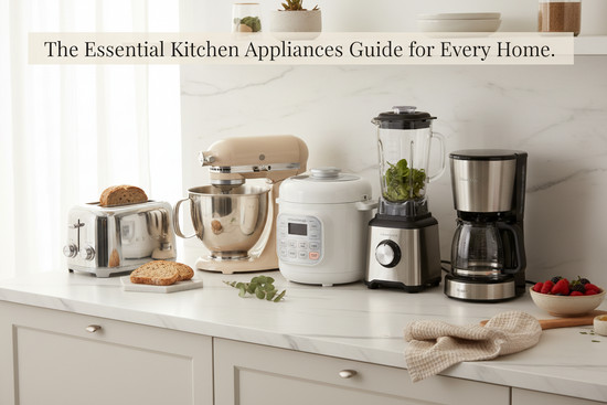 The Essential Kitchen Appliances Guide for Every Home