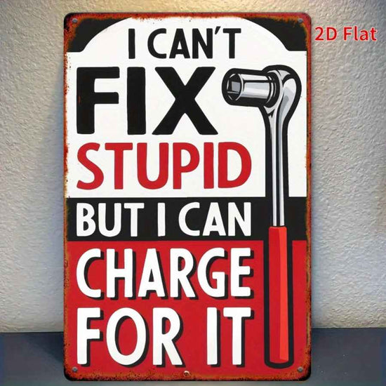 Metal sign with humorous text and wrench graphic on a white background