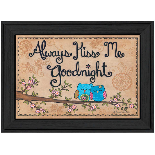 "Always Kiss Me Good Night" By Annie LaPoint, Printed Wall Art, Ready To Hang Framed Poster, Black Frame MLNshops]