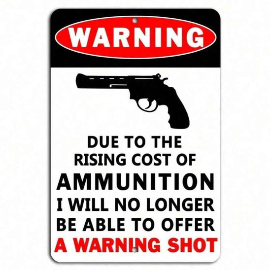 Warning sign with a gun illustration and humorous text about ammunition costs.